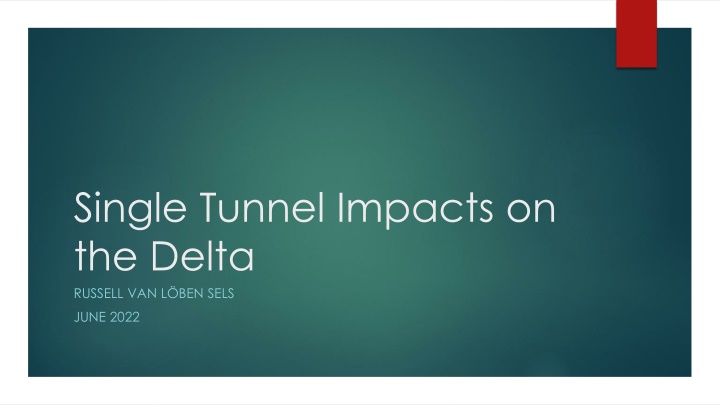 single tunnel impacts on the delta russell