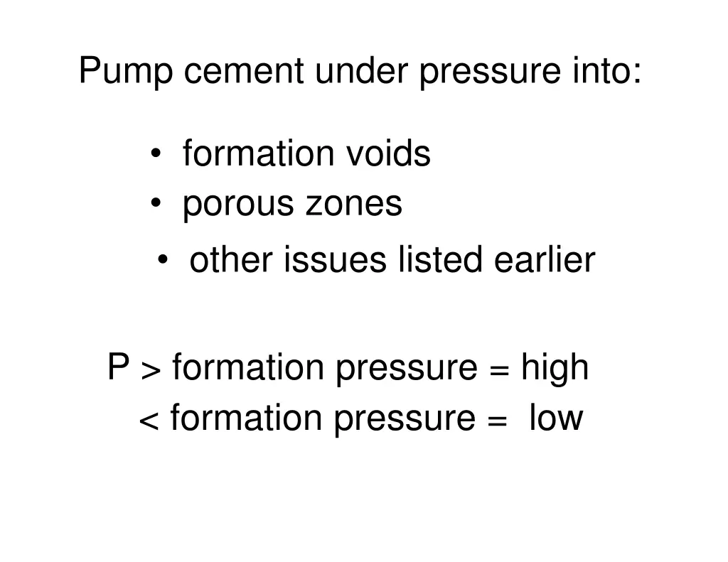 pump cement under pressure into