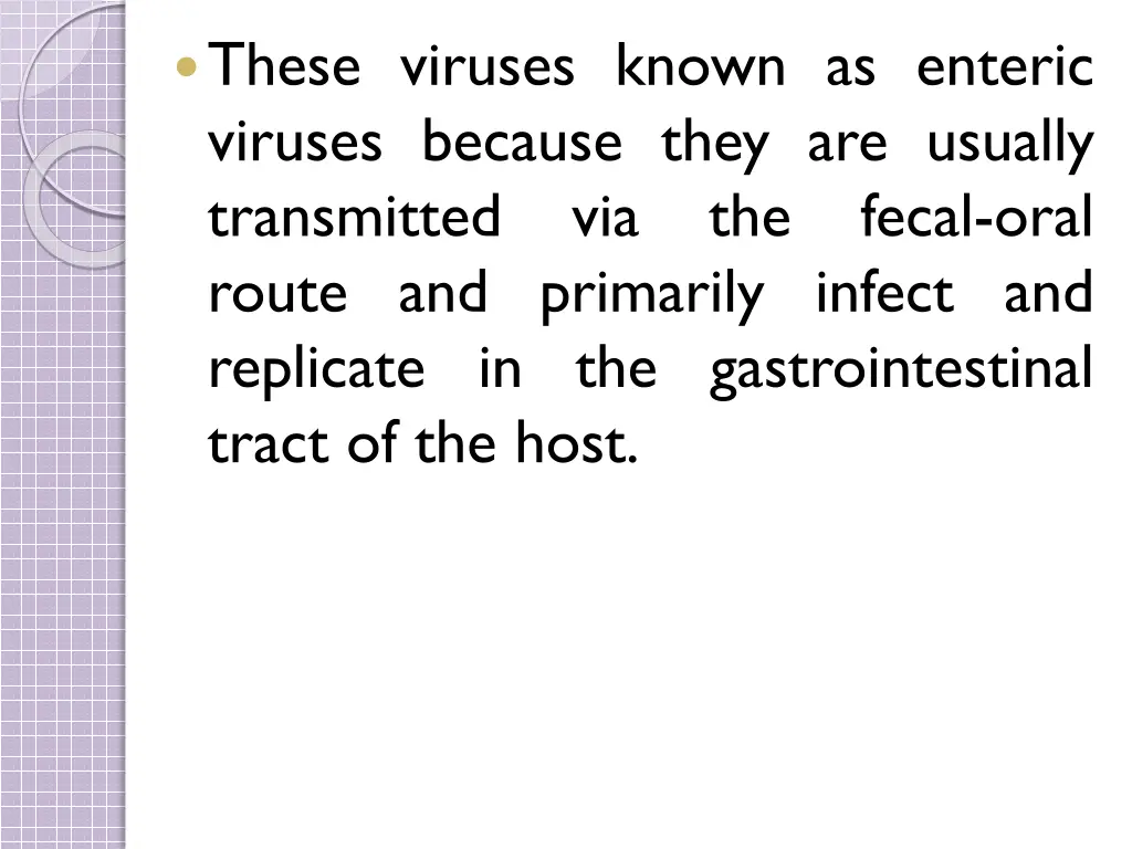 these viruses known as enteric viruses because