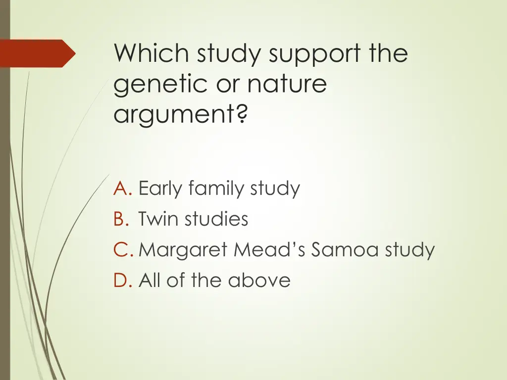 which study support the genetic or nature argument