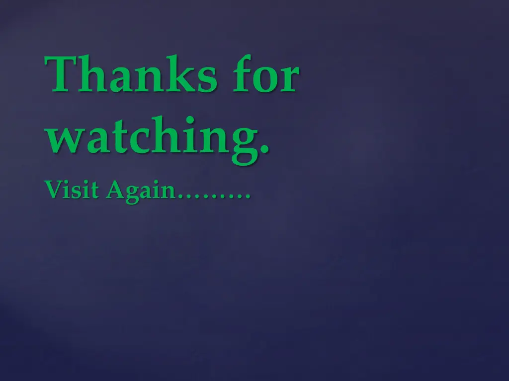 thanks for watching visit again