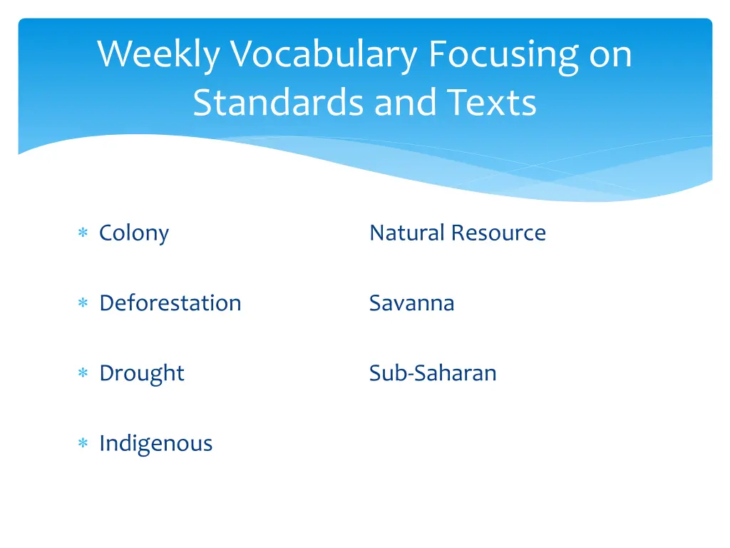 weekly vocabulary focusing on standards and texts