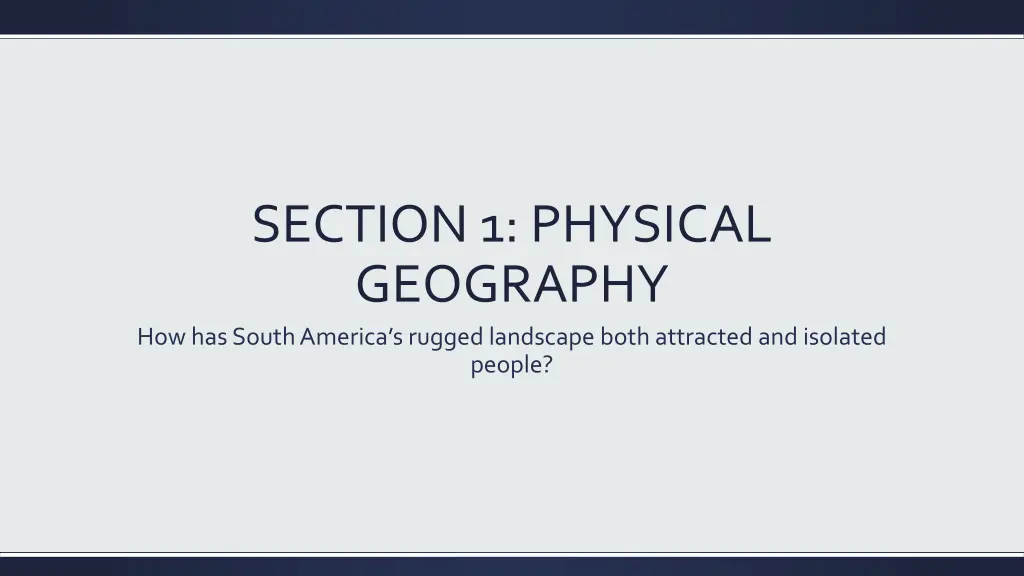 section 1 physical geography how has south