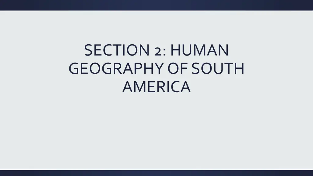 section 2 human geography of south america