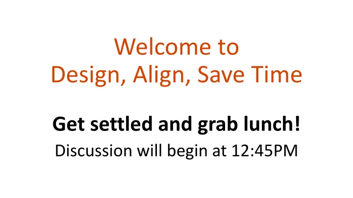 welcome to design align save time