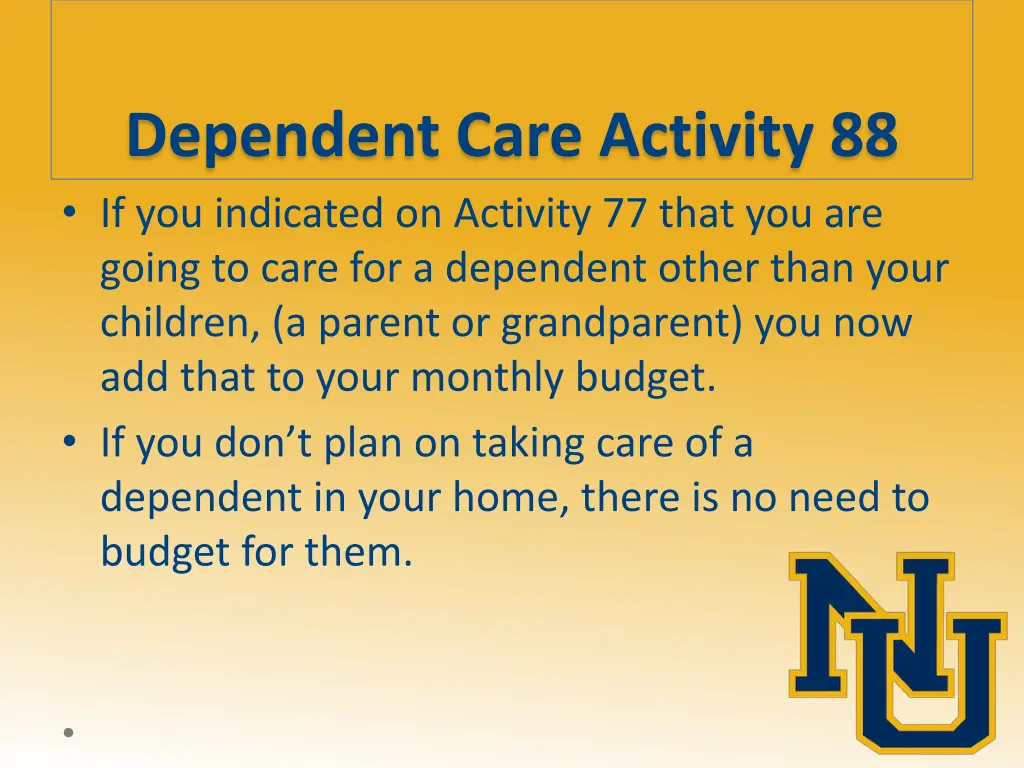 dependent care activity 88 if you indicated