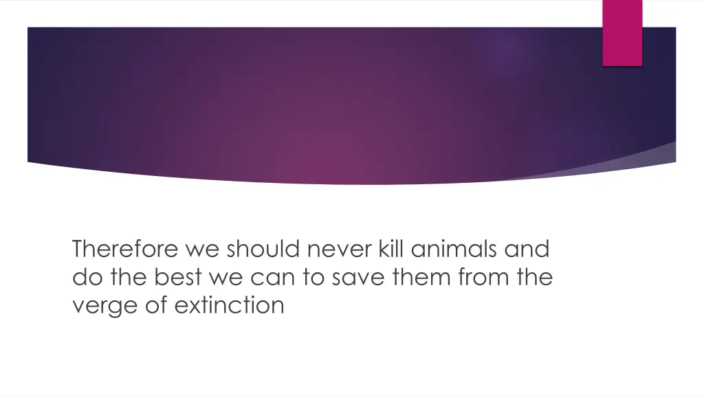 therefore we should never kill animals