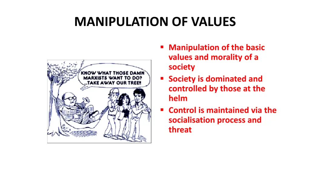 manipulation of values