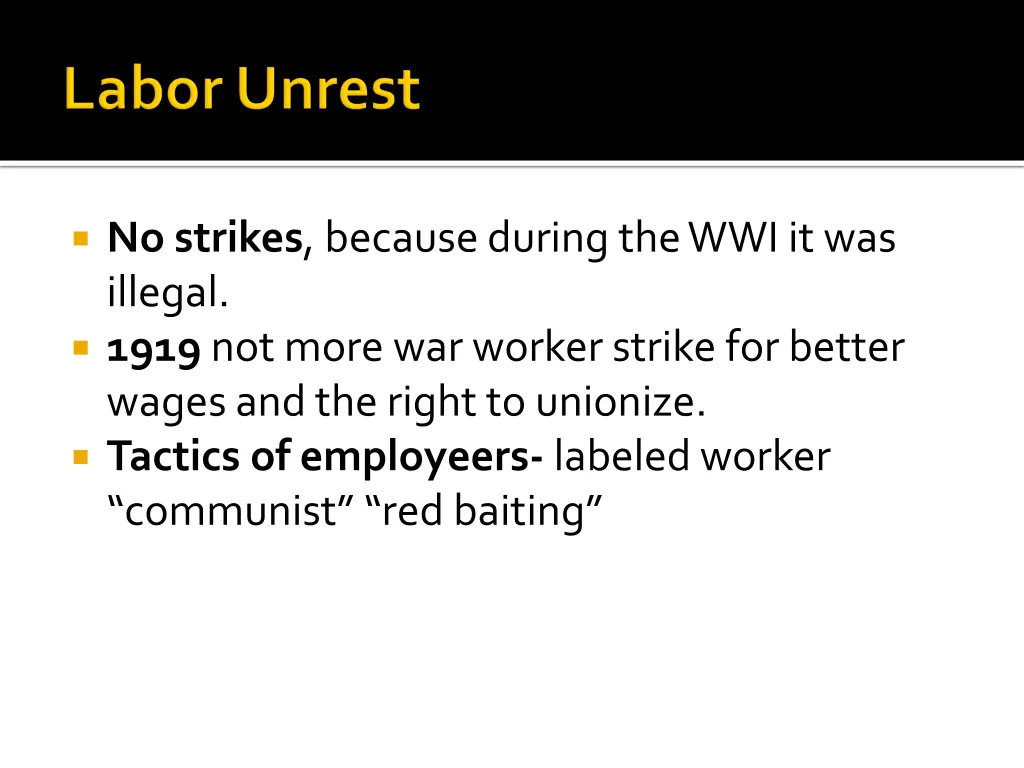 no strikes because during the wwi it was illegal