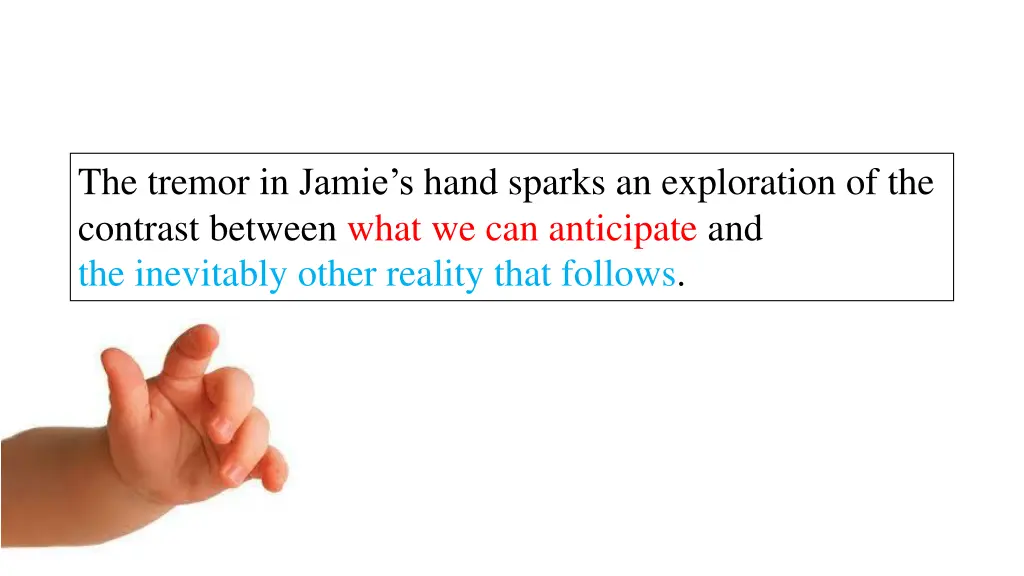 the tremor in jamie s hand sparks an exploration