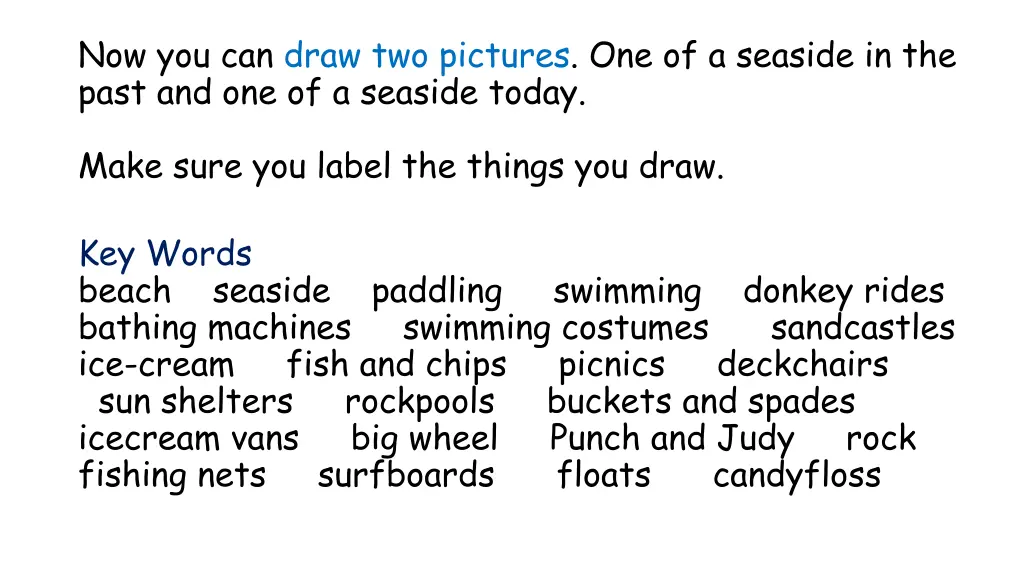 now you can draw two pictures one of a seaside