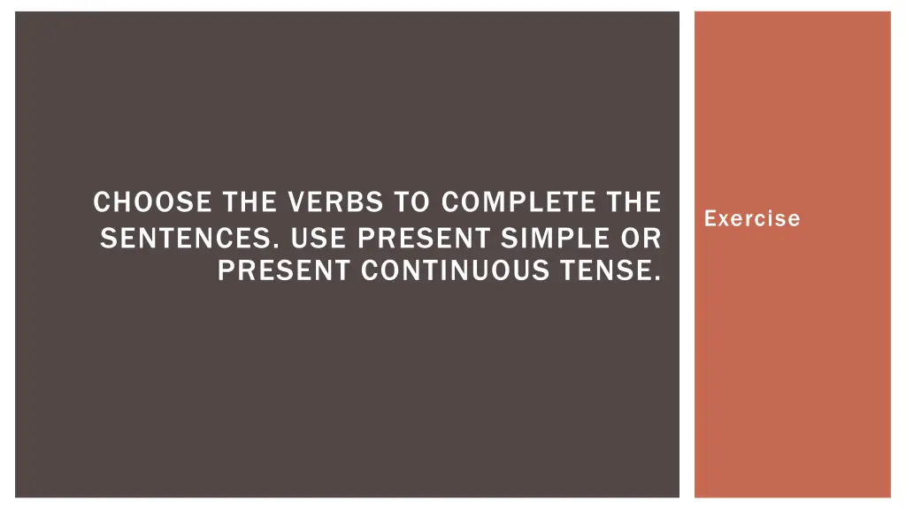 choose the verbs to complete the sentences