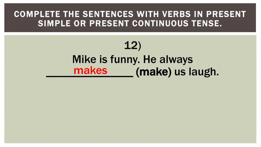 complete the sentences with verbs in present 12