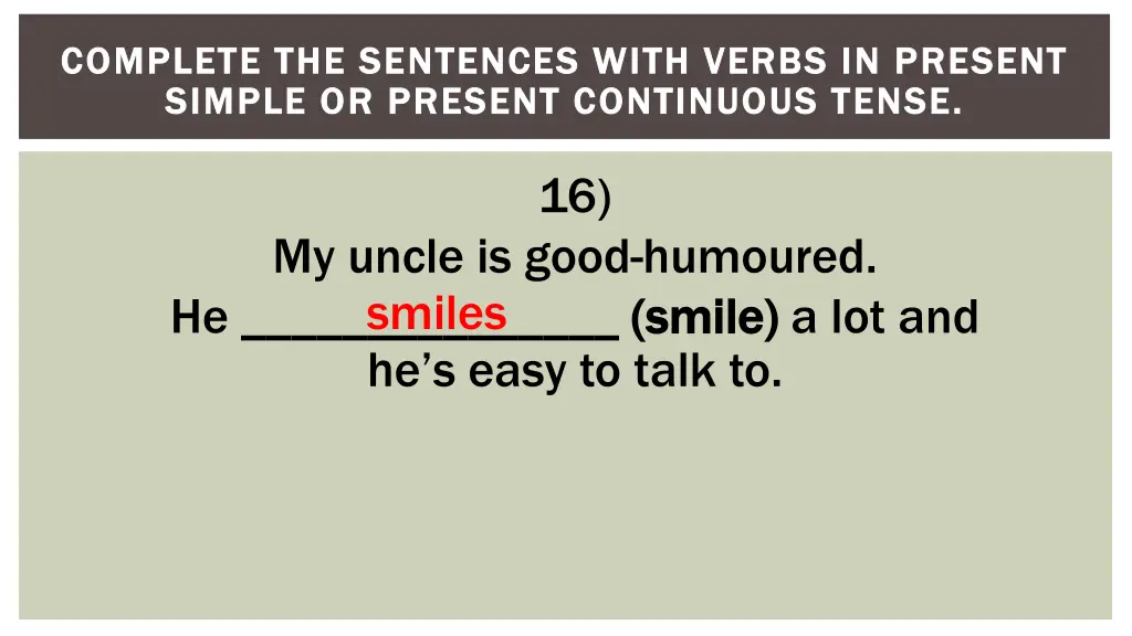 complete the sentences with verbs in present 16