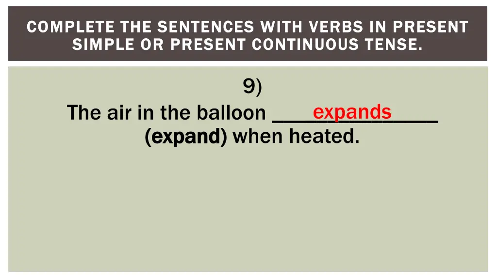 complete the sentences with verbs in present 9