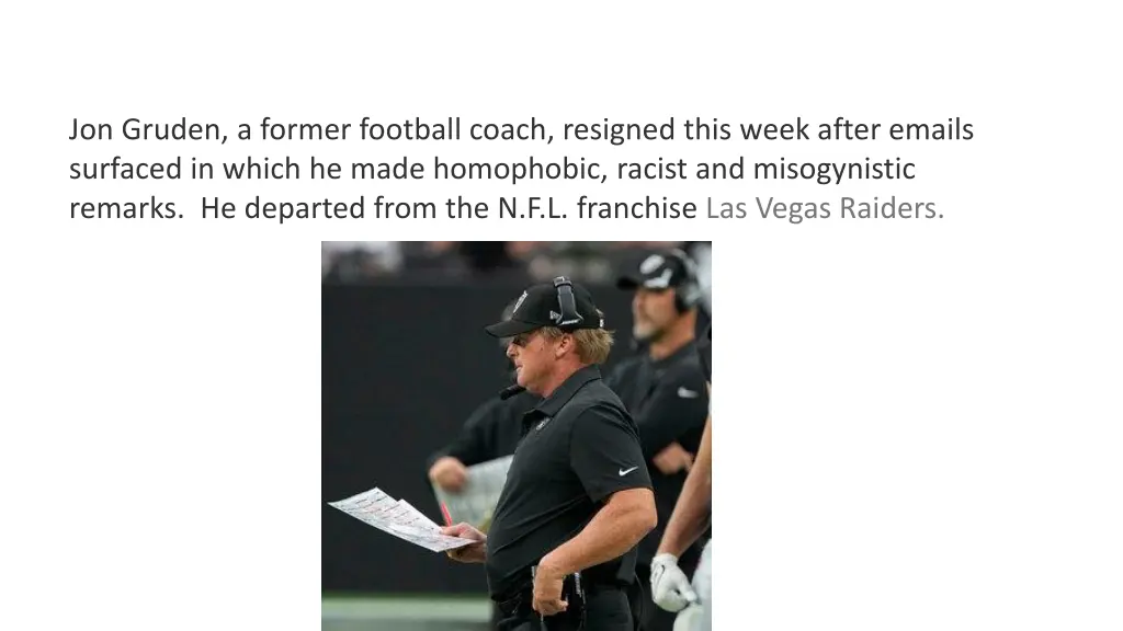 jon gruden a former football coach resigned this