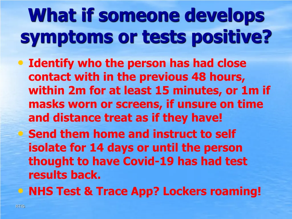 what if someone develops symptoms or tests 1