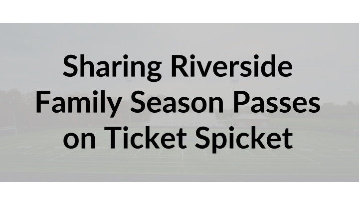 sharing riverside family season passes on ticket