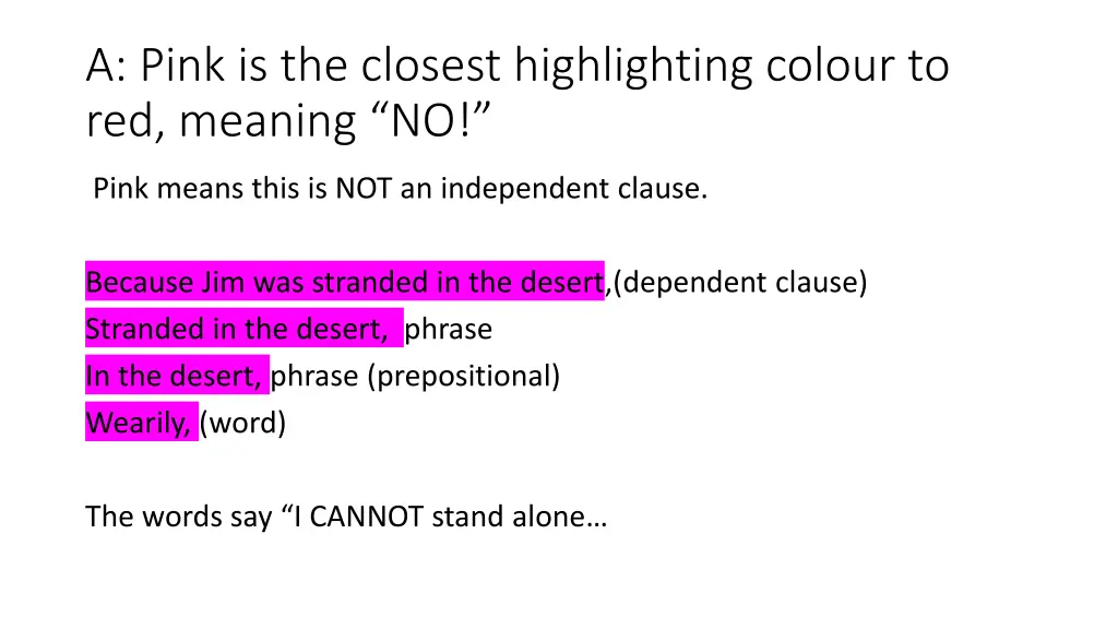 a pink is the closest highlighting colour