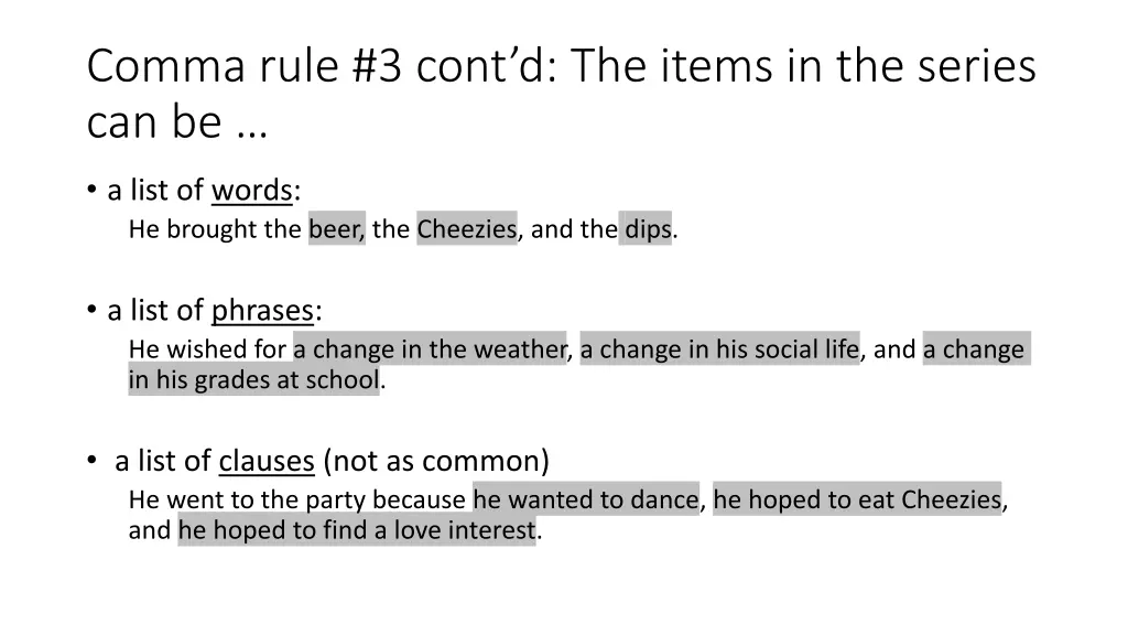 comma rule 3 cont d the items in the series can be