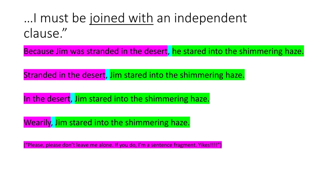 i must be joined with an independent clause