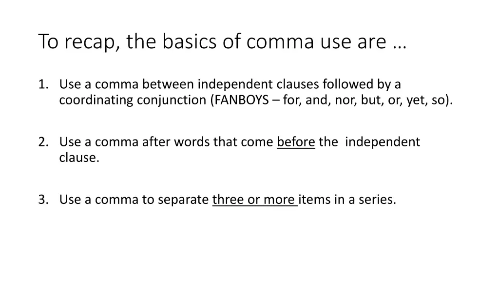 to recap the basics of comma use are