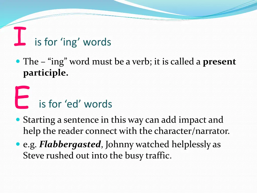 i is for ing words the ing word must be a verb