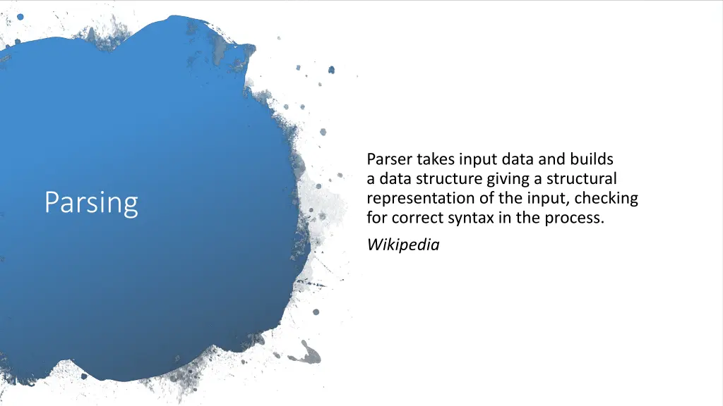 parser takes input data and builds a data