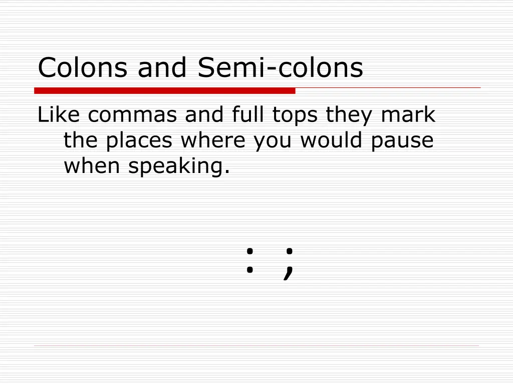 colons and semi colons