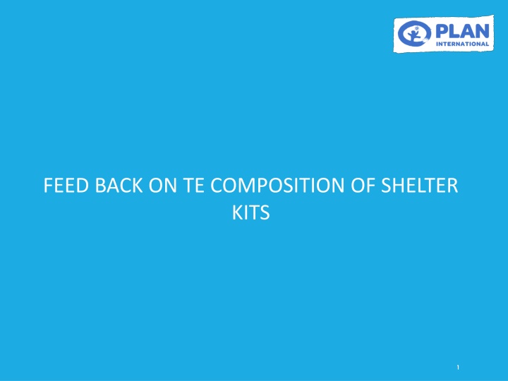 feed back on te composition of shelter kits