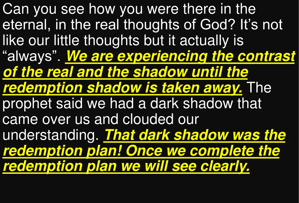 can you see how you were there in the eternal