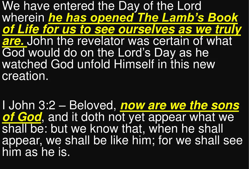 we have entered the day of the lord wherein