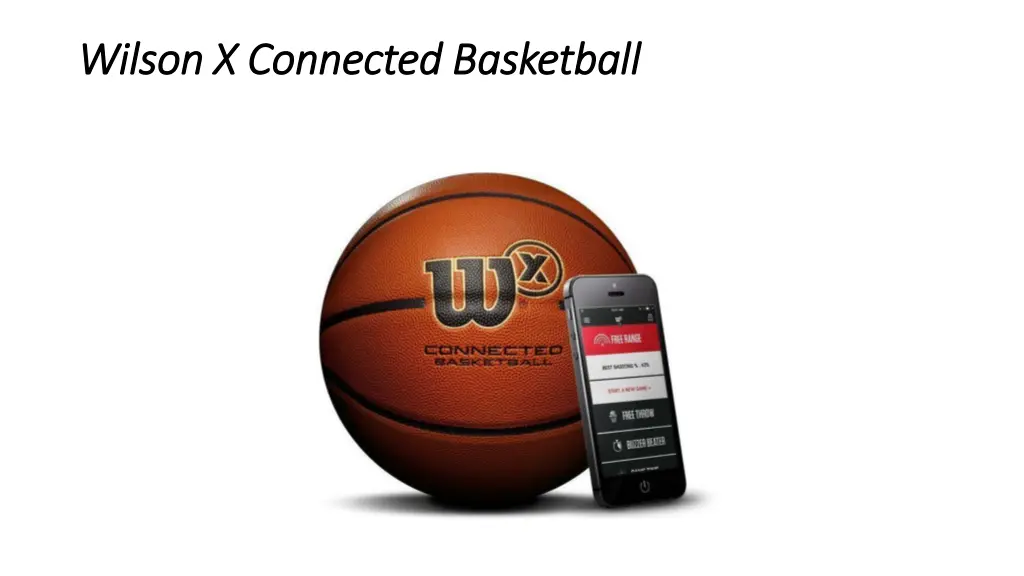 wilson x connected basketball wilson x connected