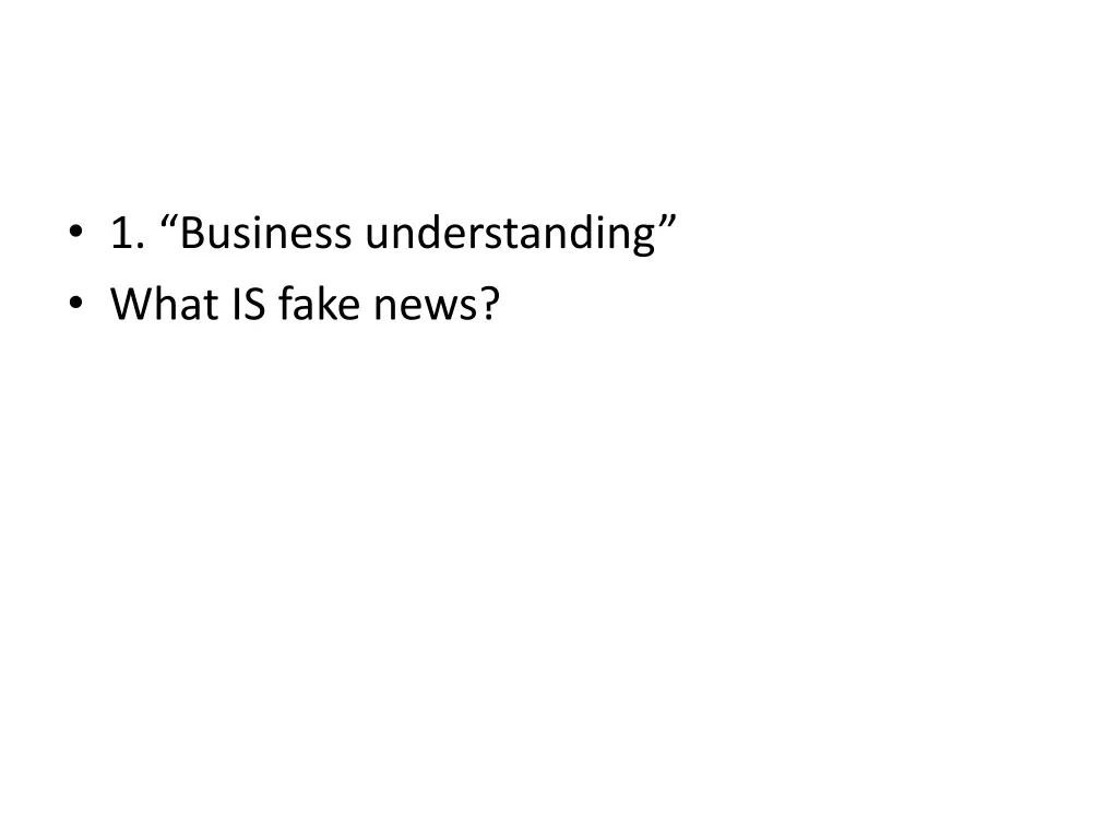 1 business understanding what is fake news