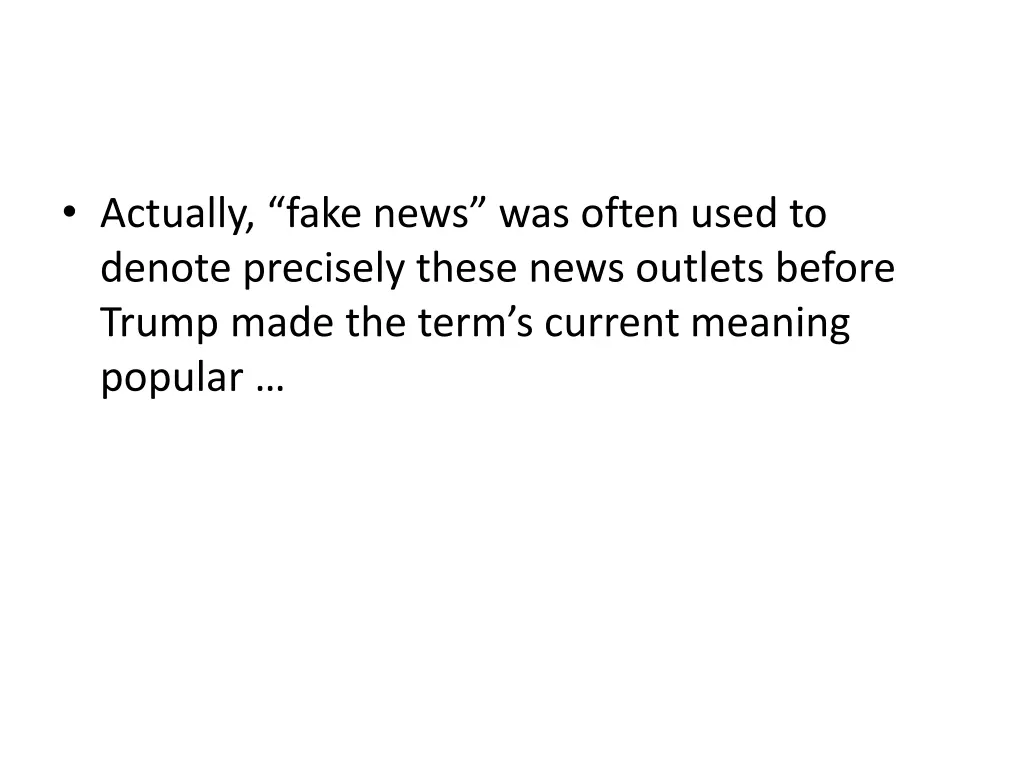 actually fake news was often used to denote