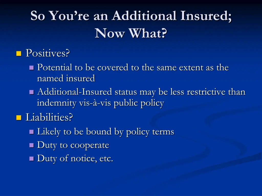 so you re an additional insured now what