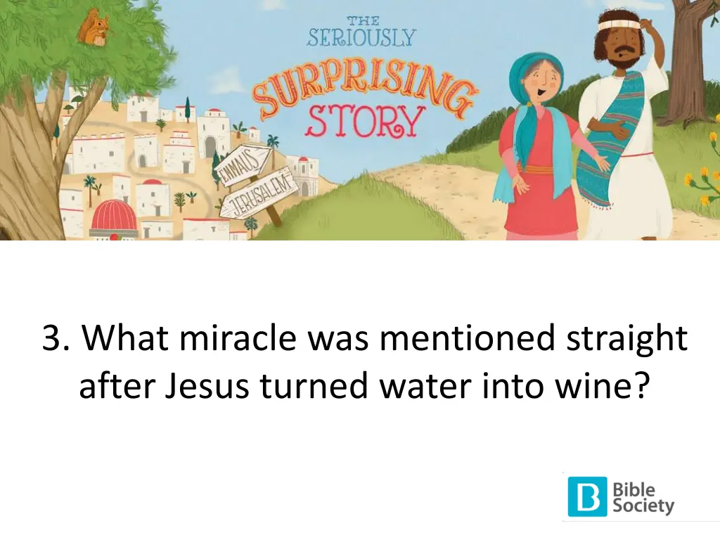 3 what miracle was mentioned straight after jesus