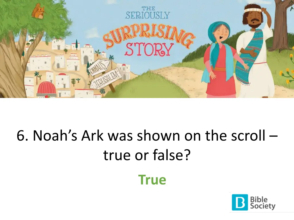 6 noah s ark was shown on the scroll true or false 1