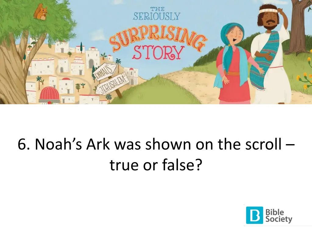 6 noah s ark was shown on the scroll true or false