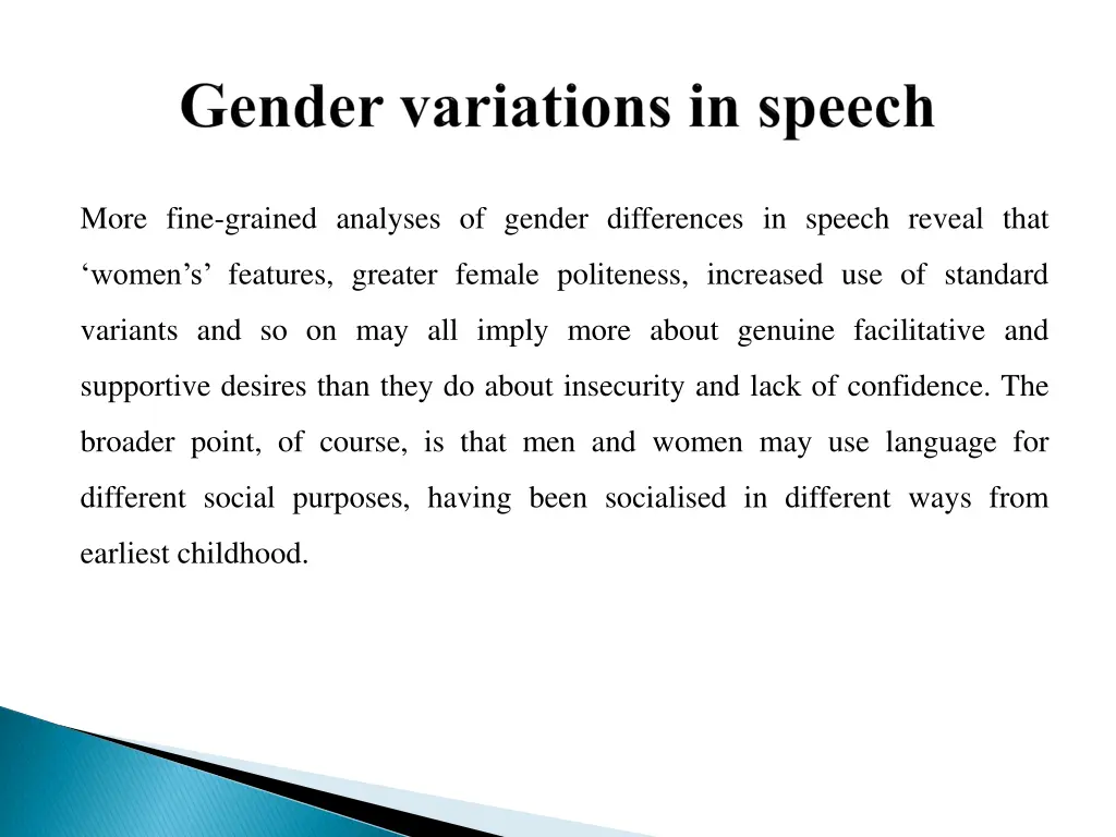 more fine grained analyses of gender differences