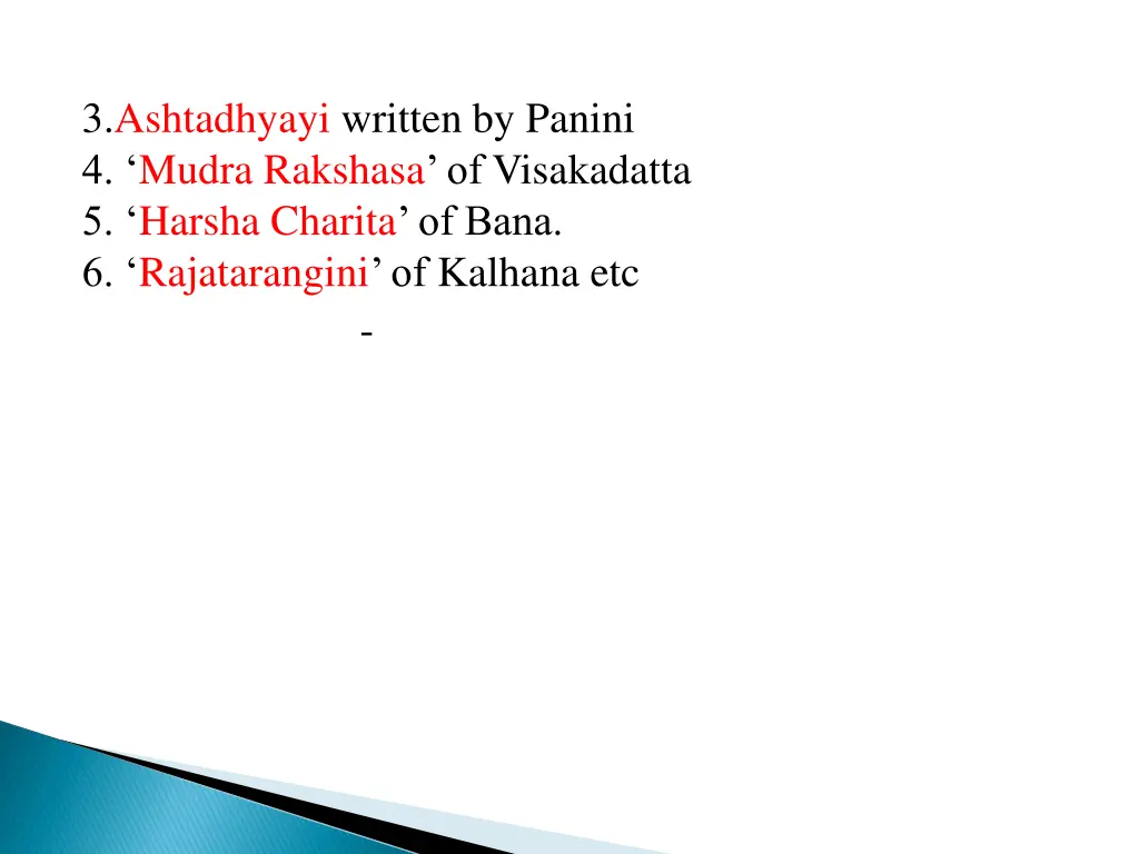 3 ashtadhyayi written by panini 4 mudra rakshasa