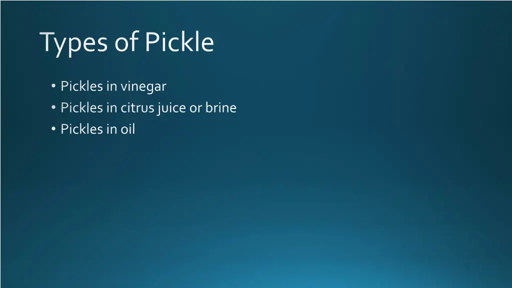 types of pickle