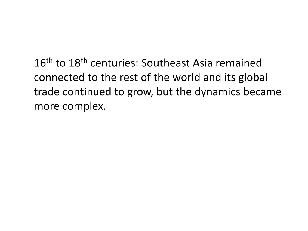 16 th to 18 th centuries southeast asia remained