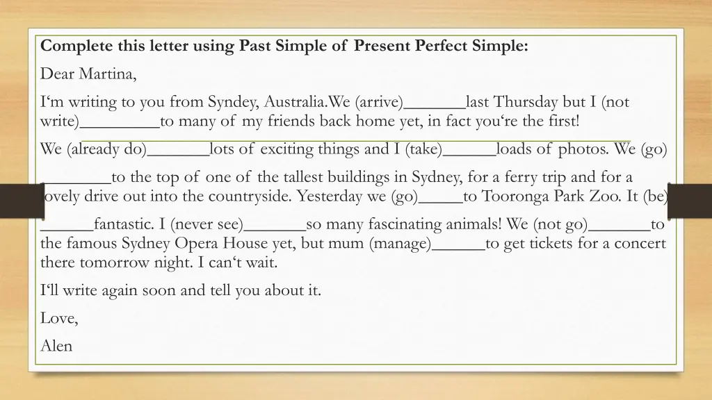 complete this letter using past simple of present