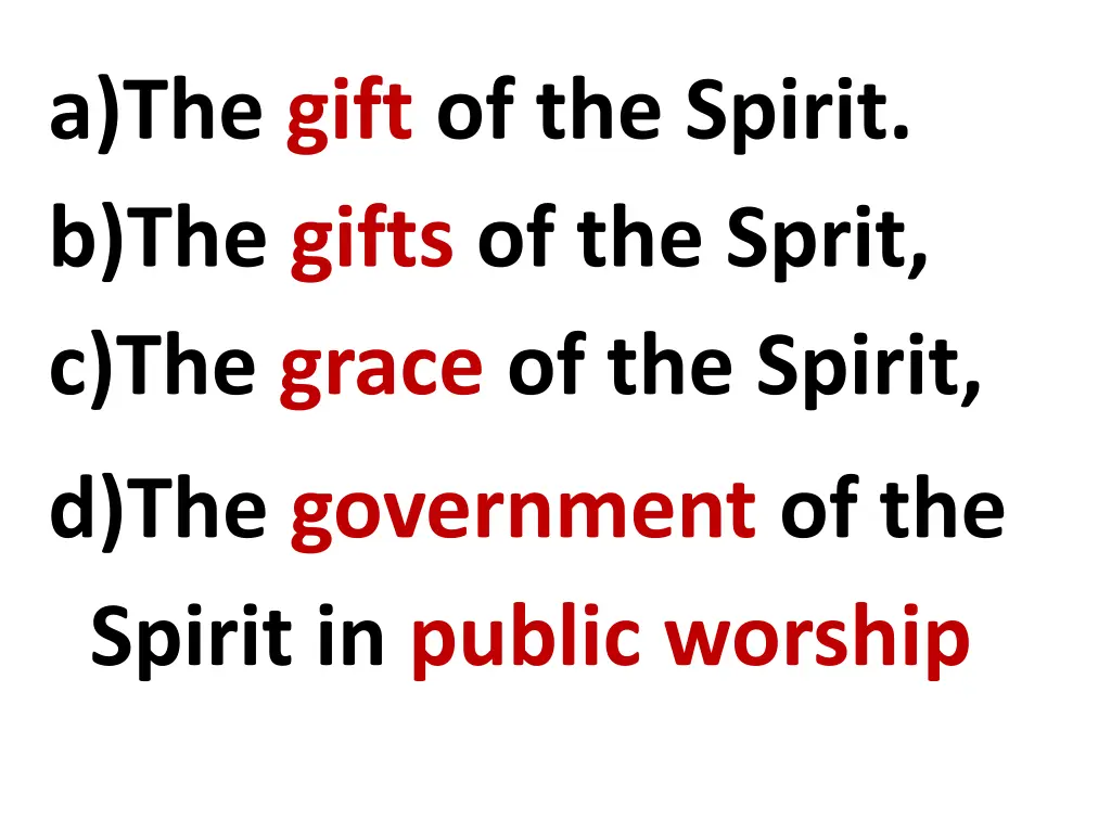 a the gift of the spirit b the gifts of the sprit