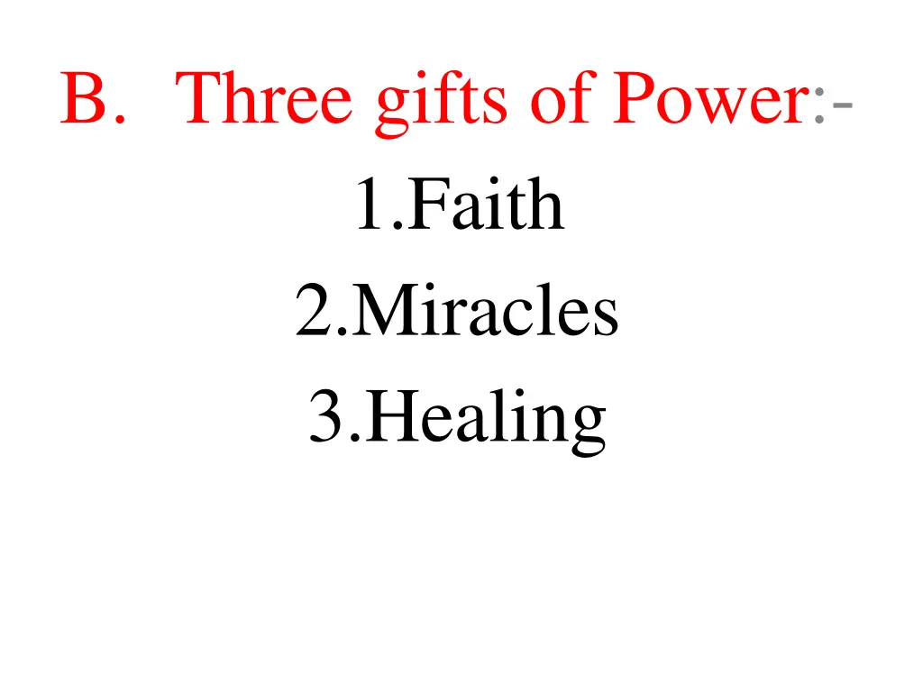 b three gifts of power 1 faith 2 miracles