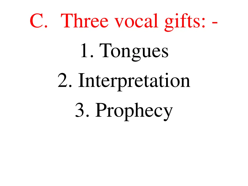 c three vocal gifts 1 tongues 2 interpretation