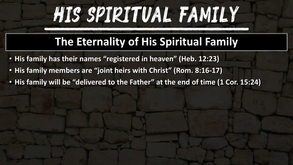 the eternality of his spiritual family