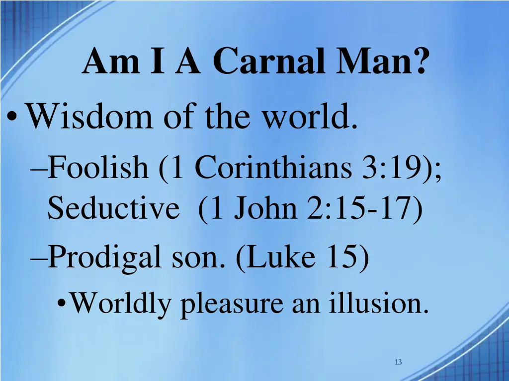 am i a carnal man wisdom of the world foolish