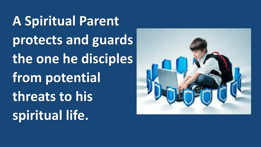 a spiritual parent protects and guards